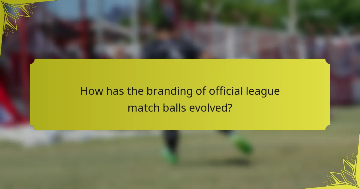How has the branding of official league match balls evolved?