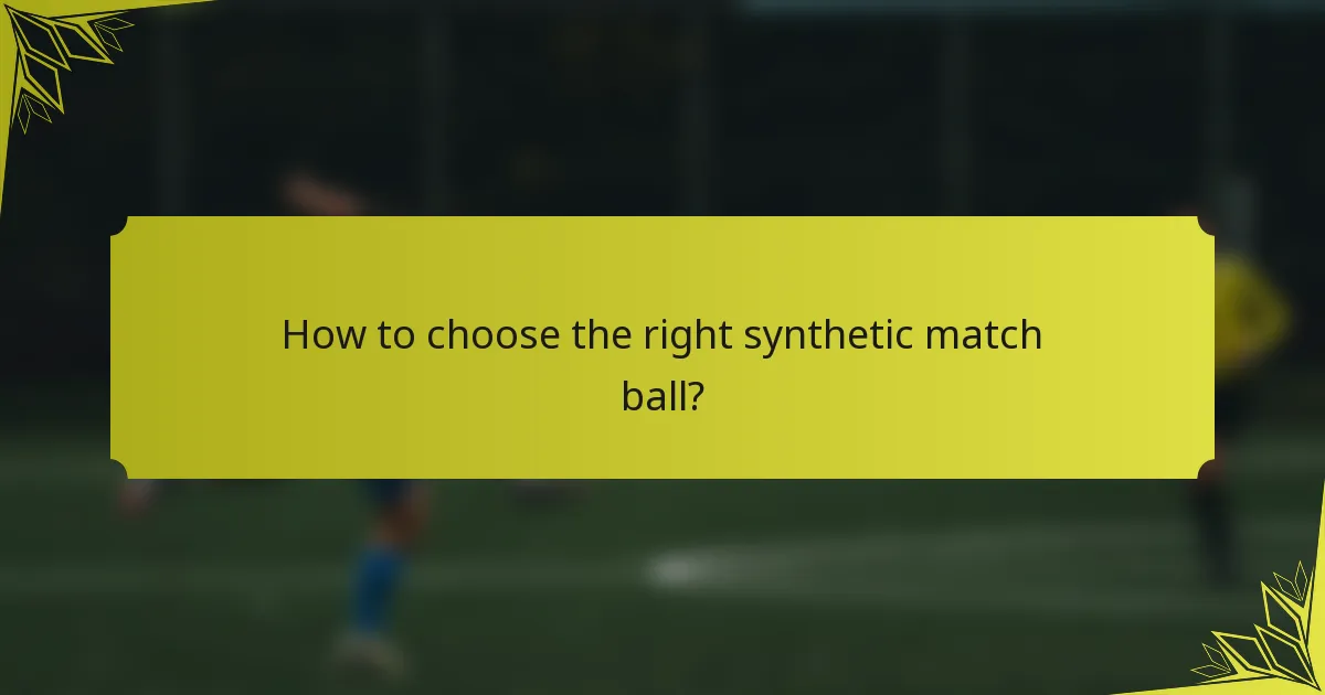 How to choose the right synthetic match ball?