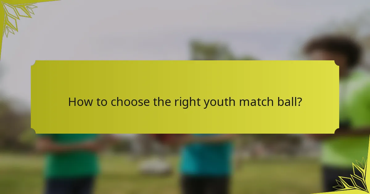 How to choose the right youth match ball?