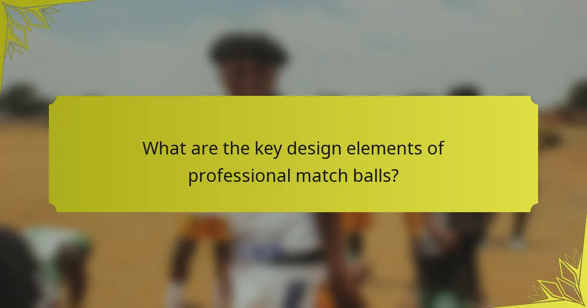 What are the key design elements of professional match balls?