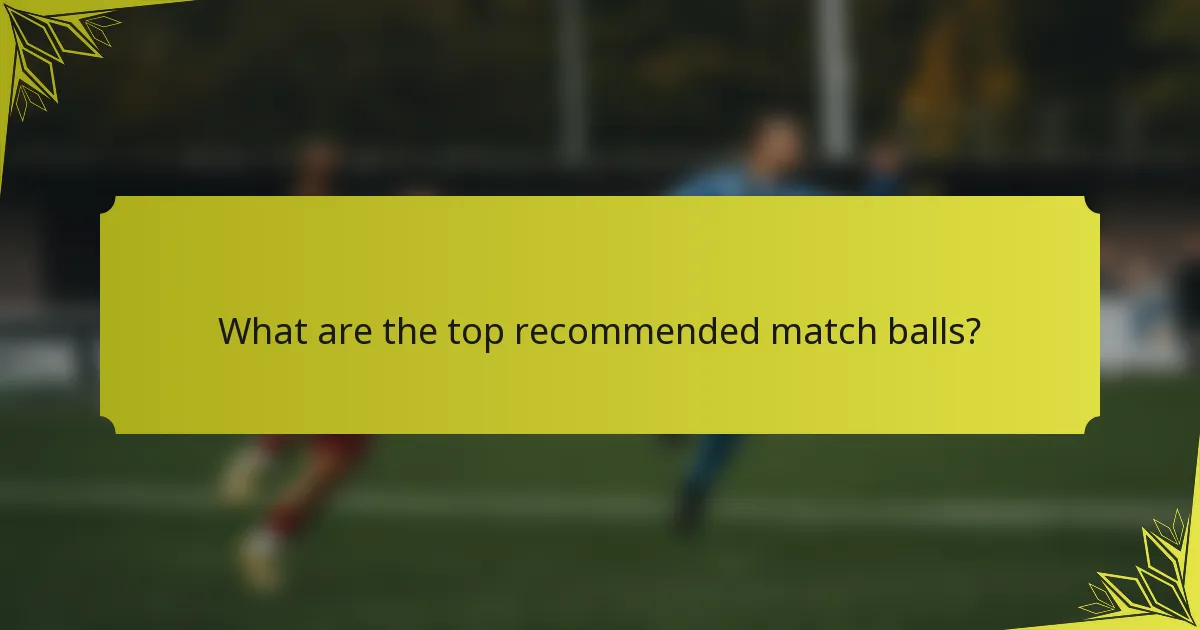 What are the top recommended match balls?